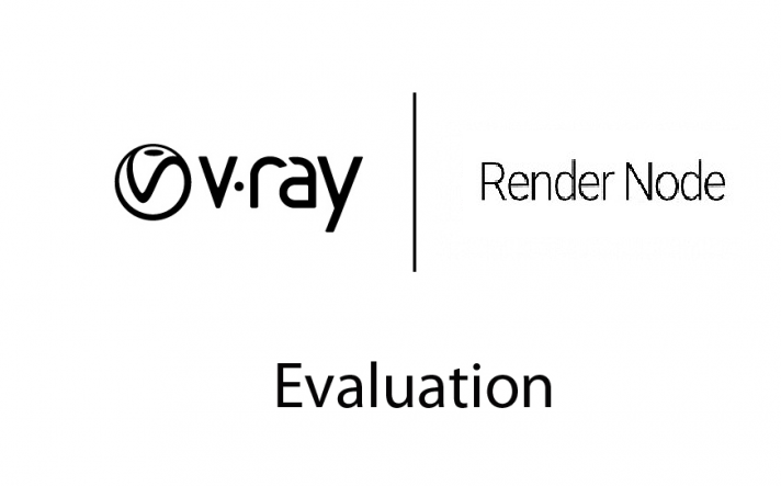 Evaluation V-Ray 3.0 Render Node