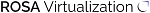 ROSA VIRTUALIZATION